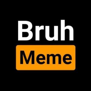 Bruh Memes